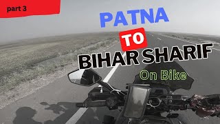 Riding Through the Heart of Bihar: Patna to Bihar Sharif Bike Trip | part-3 | #biharsharif