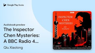 The Inspector Chen Mysteries: A BBC Radio 4… by Qiu Xiaolong · Audiobook preview