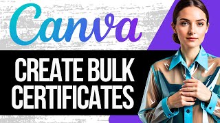 How to Create Bulk Certificates in Canva | Full Tutorial 2025