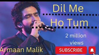 Dil Main Ho Tum| Armaan Malik| Bollywood songs| Bollywood Hindi Movie Song