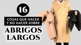 16 cosas que hacer y no hacer sobre abrigos largos