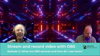 Stream and record video with OBS, episode 2: What are OBS sources and how do I use them?