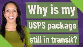 Why is my USPS package still in transit?