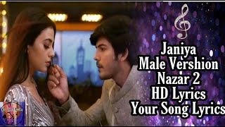 Janiya ||Male Vershion ||HD Lyrics  ||Title Song ||Nazar2 ||Your Song Lyrics