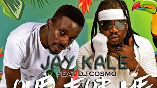 Jay Kale ft Dj Cosmo - One for me (Official Audio)