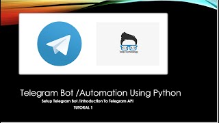 Telegram Bot Complete Tutorial With Python|Introduction To Telegram Bot API & Botfather|Tutorial 1