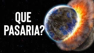 Que pasaria si la tierra se estrella contra otro planeta?