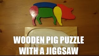 Making a wooden pig puzzle toy using a jigsaw and pine wood