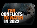 10 Conflicts to Watch in 2022