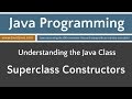 Learn Java Programming - Inheritance: Superclass Constructors Tutorial