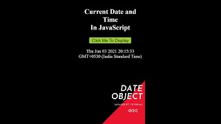 #Shorts: current date and time in javascript| date object in javascript|