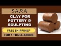 Sara Clay for Pottery and Sculpting. Free Shipping for 1 Ton. Best clay for pottery and sculpting.