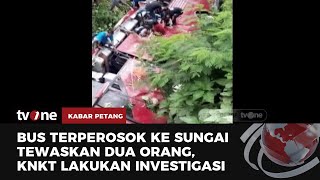 Temuan KNKT Terkait Bus Terperosok ke Sungai di Tegal | Kabar Petang tvOne