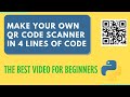 QR code scanner using python on 4 lines of code 2021| QR code generator and decoder 2021