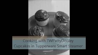 Making Cupcakes in the Tupperware Smart Steamer