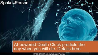 AI powered Death Clock predicts the day when you will die  Details here