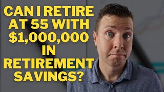 Can I Retire at 55 with $1,000,000 in Retirement Savings? || Social Security Benefits Explained