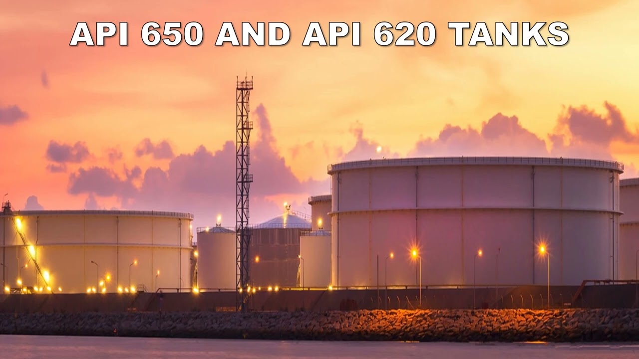 Difference Between API 650 & API 620 Storage Tanks - YouTube