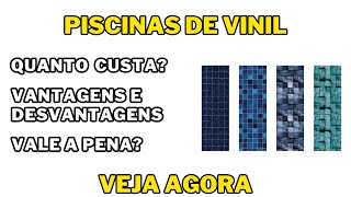 PISCINA DE VINIL QUANTO CUSTA, VANTAGENS E DESVANTAGENS, VALE A PENA?