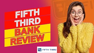 Fifth Third Bank Review - Is It The Best Option For You? (Full Bank Review)