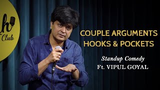 COUPLE ARGUMENTS, HOOKS & POCKETS | Vipul Goyal | Stand up Comedy