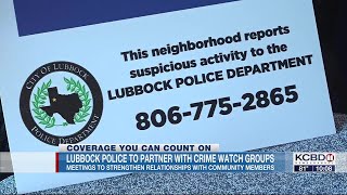 Lubbock police seeking to strengthen relationships with crime watch groups