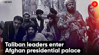 Taliban Leaders Enter Afghan Presidential Palace | Afghanistan News Update