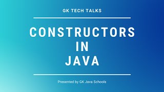 Constructors in Java | Java Tutorial | Session-6