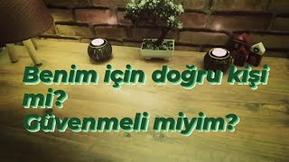 AKLIMDAKİ, KALBİMDEKİ KİŞİ BENİM İÇİN DOĞRU KİŞİ Mİ? ONA GÜVENMELİ MİYİM? TAROTUN MESAJI.