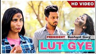 Lut Gaye | Hum to Pahli Mulaqat Main | Jubin Nautiyal | Pagal |Crime story | Sushant Garg films