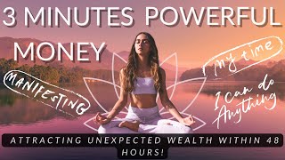 Manifest Unexpected Wealth In 48 Hours With 3 Minutes Of Powerful Money Affirmations!