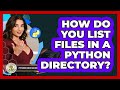 How Do You List Files In A Python Directory? - Python Code School