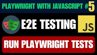 Playwright with Javascript #5 | Ways to Run Playwright Tests