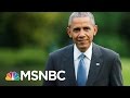 White House: President Obama Calls Hillary Clinton, Bernie Sanders | Rachel Maddow | MSNBC