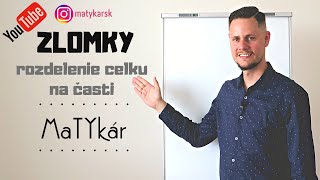 ZLOMKY - rozdelenie celku na časti