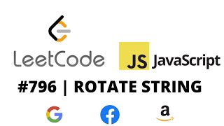 LEETCODE 796 (JAVASCRIPT) | ROTATE STRING