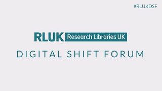 RLUK Digital Shift Forum | Engaging with Artificial Intelligence in Research Libraries