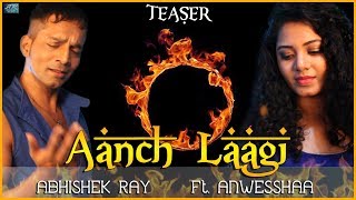 Abhishek Ray | ft. Anwesshaa | Aanch Laagi (Single) | Official Teaser | Jazz Ghazal Fusion