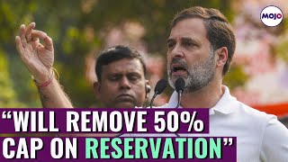 WATCH I Rahul Gandhi's Promise To Remove 50% Reservation Cap If INDIA Voted To Power I Congress