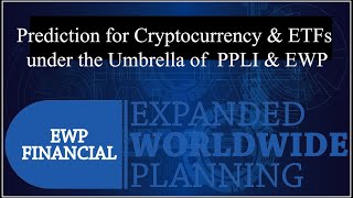 Prediction for #crypto  \u0026#etfs  under the Umbrella of #PPLI \u0026 #EWP