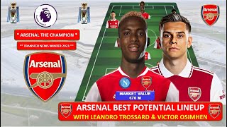 Arsenal Best Potential Lineup in 2023 with Leandro Trossard & Transfer Targets Victor Osimhen