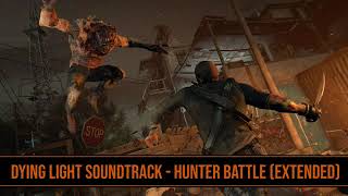 Dying Light Soundtrack Hunter Battle Extended