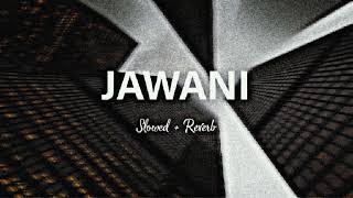 Jawani - Gulab Sidhu ( Slowed + Reverb )