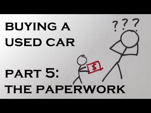 Buying a Used Car - Part 5: The Paperwork Buying a Used Car - Part 5: The Paperwork