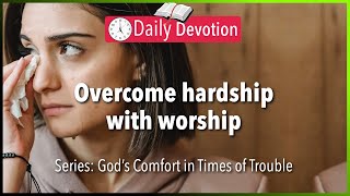 January 30: Psalm 147:3-4 - Overcome Hardship With Worship - 365 Daily Devotions