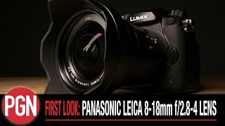 FIRST LOOK: Panasonic Leica 8-18mm f/2.8-4 lens for Micro Four Thirds