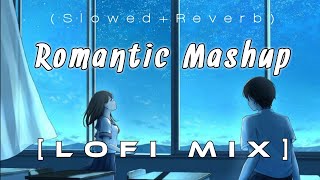 Romantic Lofi Mashup - Slowed & Reverb[Lofi Mix] Latest 2022 Lofi Mashup|