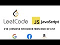 LEETCODE 19 (JAVASCRIPT) | REMOVE NTH NODE FROM END OF LIST