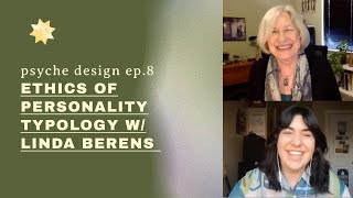 Psyche Design ep. 8 Ethics, Tests, and the Self-Discovery process (feat. Linda Berens)