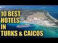 Top 10 Best Hotels in Turks and Caicos